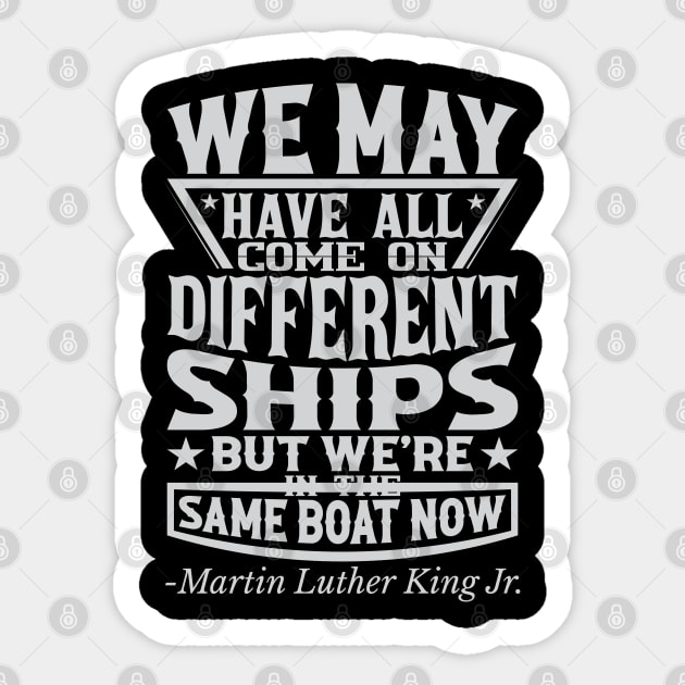 We May Have All Come On different ships, MLK, Black History Sticker by UrbanLifeApparel